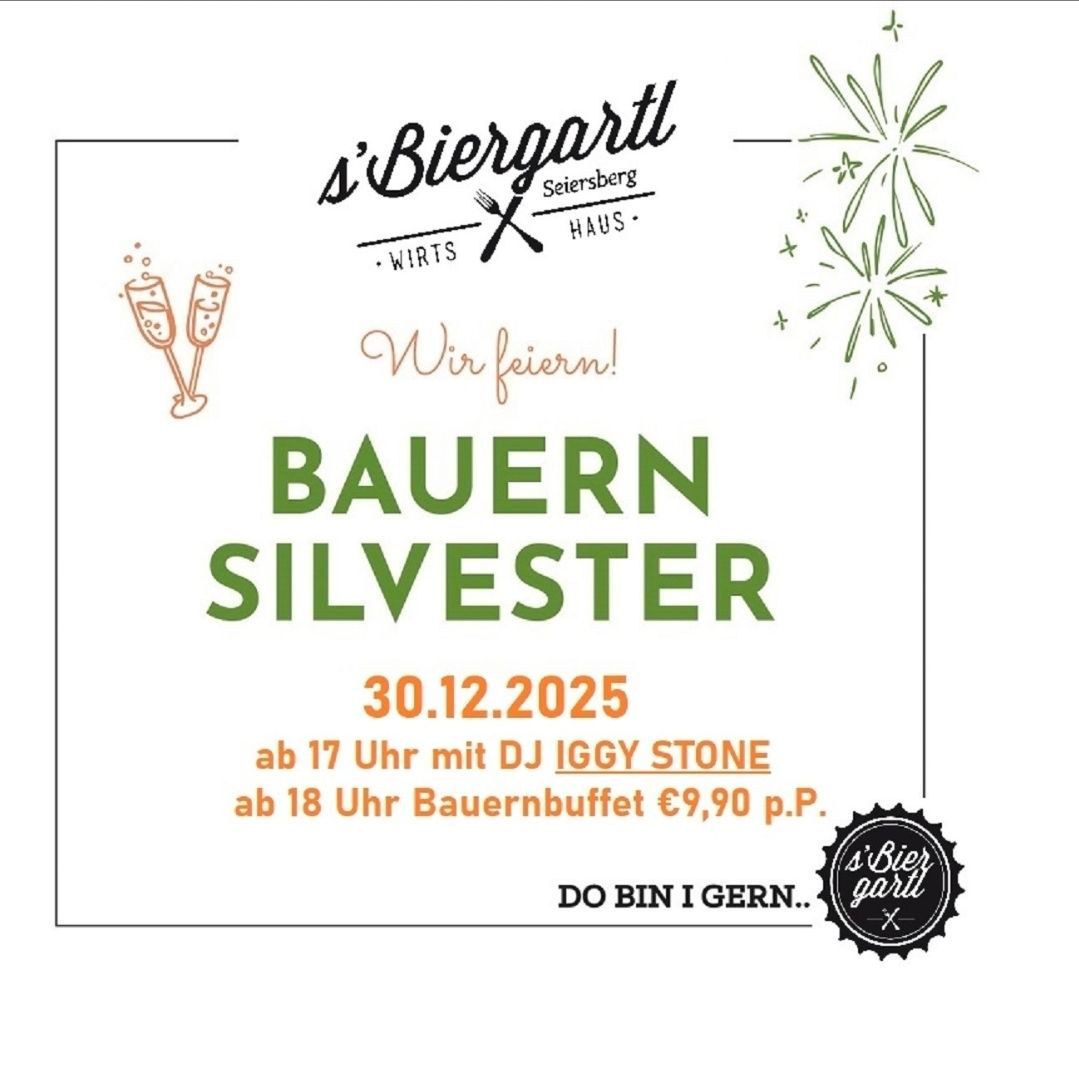 Bauern Silverster-Party mit DJ Iggy Stone im Biergartl Seiersberg. Beginn um 17 Uhr, Bauernbuffet ab 18 Uhr für 9,90 pro Person. Feuerwerk und Sektgläser.