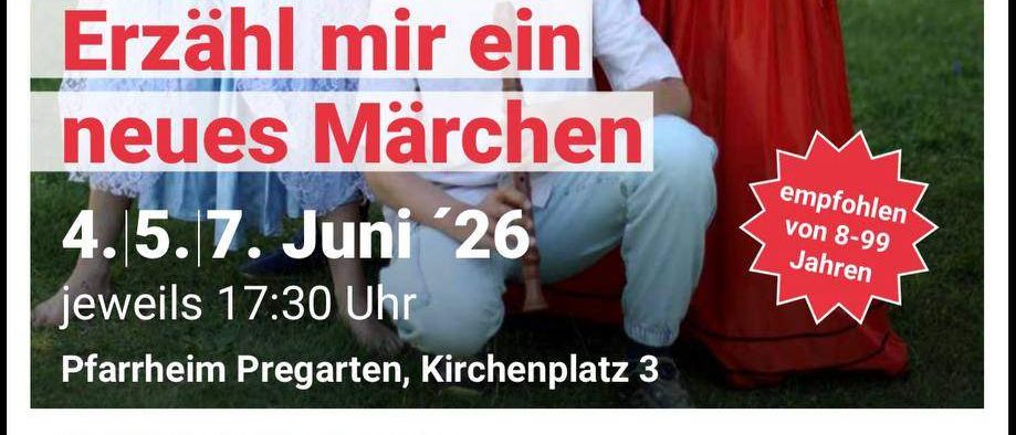 Drei Kinder in mittelalterlichen Kostümen mit einem Mann in weißer Perücke, eines kniet. Der Plakattext lautet 'Erzähl mir ein neues Märchen' und zeigt Datum und Uhrzeit. Der Ort ist Pfarrheim Pregarten, Kirchenplatz 3.