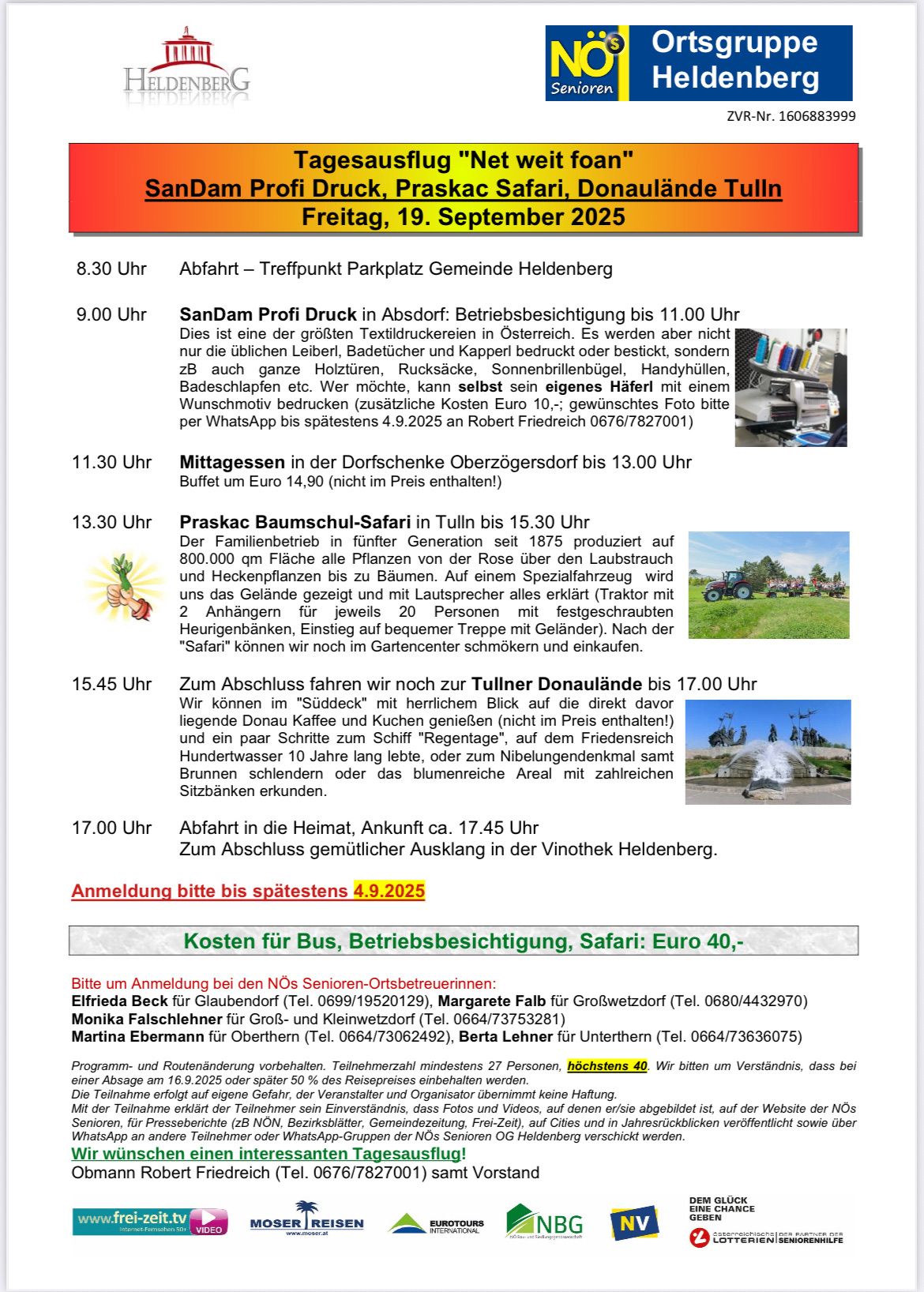 Veranstaltung am 19. September 2025: SanDam Profi Druck, Prassac Safari, Donauaue Tulln. Abfahrt um 8:30 Uhr vom Parkplatz Gemeinde Heldenberg. Führung bei SanDam Profi Druck in Absorf bis 11:00 Uhr. Mittagessen in der Dorfschenke Oberzörgersdorf bis 13:00 Uhr. Prassac Baumschul-Safari in Tulln bis 13:30 Uhr. Abschlussfahrt mit der Donauaue bis 17:00 Uhr. Kaffee und Kuchen im Donau Cafe (Getränke inklusive). Abfahrt nach Hause ca. 17:45 Uhr.