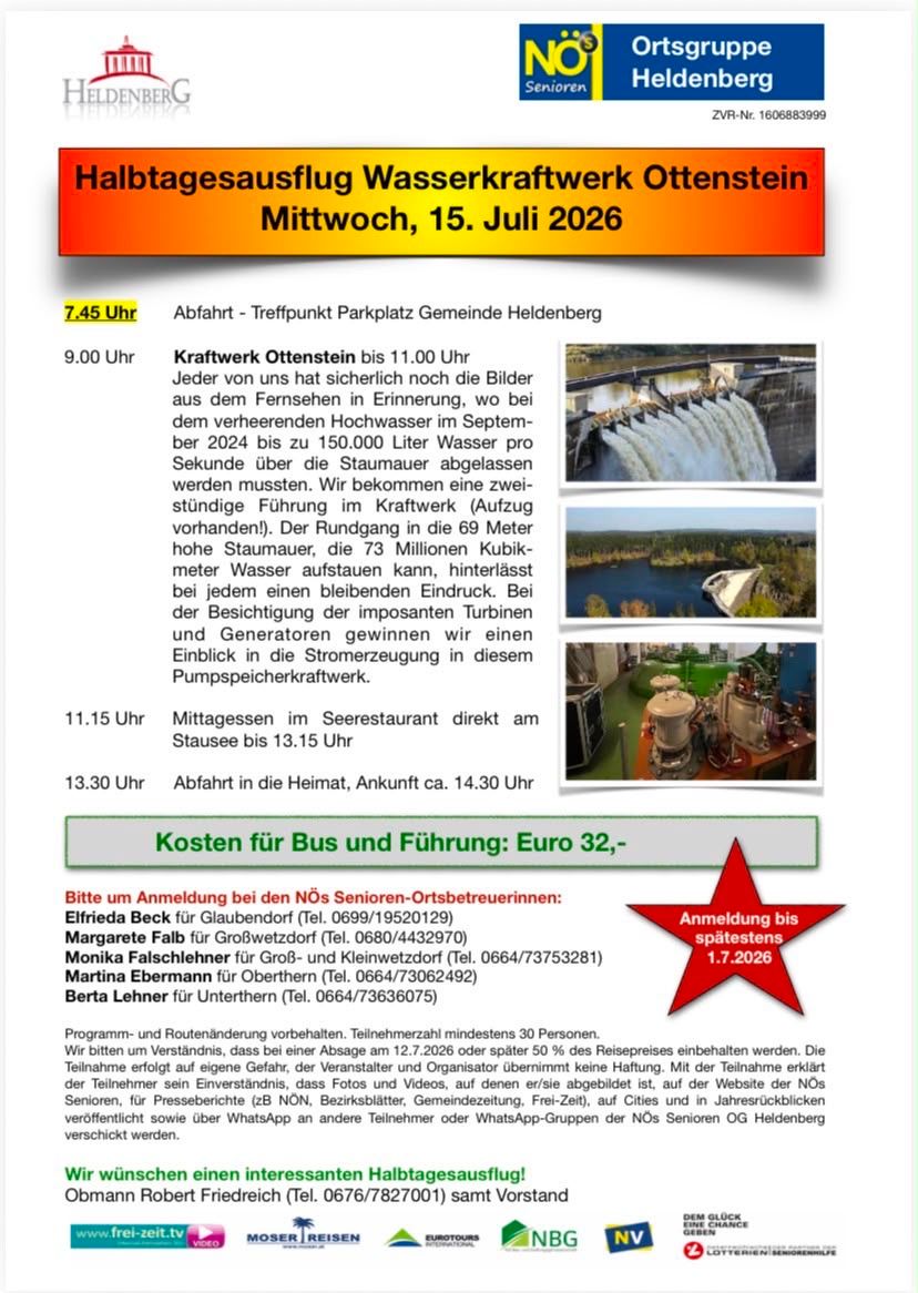 Mittwoch, 15. Juli 2026. Abfahrt vom Parkplatz Gemeinde Heldenberg um 7:45 Uhr. Kraftwerk Ottenstein Tour bis 11:00 Uhr. Mittagessen im Seerestaurant bis 13:15 Uhr. Abfahrt in die Heimat, Ankunft ca. 14:30 Uhr. Kosten für Bus und Führung: Euro 32,- Anmeldung bis 1.1.2026