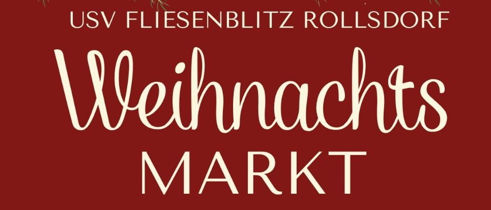 Ein Plakat für einen Weihnachtsmarkt in Fliesenblitz Rollsdorf. Es enthält eine festliche Begrüßung, Datum und Highlights wie kulinarische Genüsse, Weihnachtsmusik und handgefertigte Geschenke.