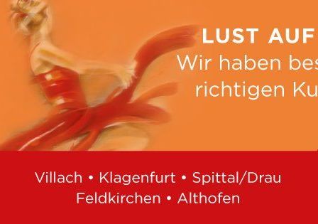 Eine Werbung für eine Tanzschule mit einer tanzenden Frau und roten und weißen Farben. Es steht 'Lust auf Tanzen?' und 'Wir haben bestimmt den richtigen Kurs für Dich'. Standorte sind Villach, Klagenfurt, Spittal/Drau, Feldkirchen und Althofen.