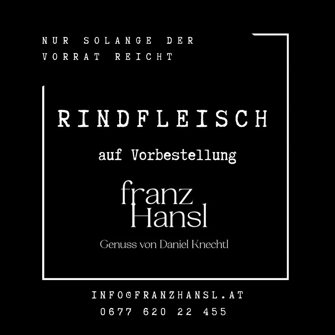 A black poster with white text announces 'Rindfleisch' on order only. Below it, the name 'Franz Hansl' is displayed, followed by a note 'Genuss von Daniel Knechtl'. Contact information includes an email and a phone number.