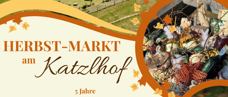 Herbstmarkt am Katzhof mit Kunstmarkt, 5-jähriges Jubiläum und Kräutermarkt mit Werken aus der Kunstwerkstatt der Lebenshilfe, Gartenführung und Kulinarik.
