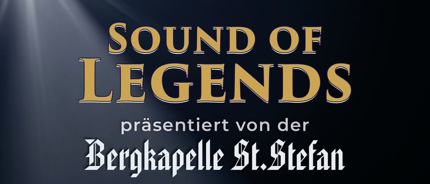 Werbeplakat für die Veranstaltung Sound of Legends, präsentiert von der Bergkapelle St. Stefan. Die Veranstaltung findet am Samstag, 6. Dezember 2025 um 19:30 Uhr im Haus der Musik in St. Stefan statt. Die Veranstaltung umfasst musikalische Leitung von Sara Vastl und Moderation von Birgit Goriupp. Illustration zeigt einen Löwen, einen Dirigenten und einen Sänger.