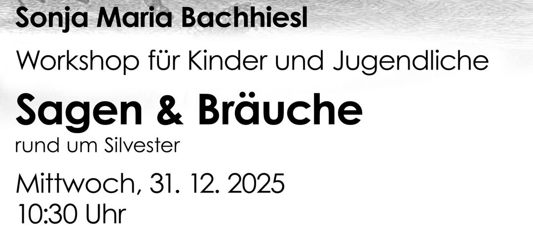 Plakat für einen Workshop über Sagen und Bräuche rund um Silvester, mit einer Schwarz-Weiß-Illustration von Reitern. Es wird von Sonja Maria Bachniesl im Museum im Lavanthaus am 31. Dezember 2025 um 10:30 Uhr veranstaltet.