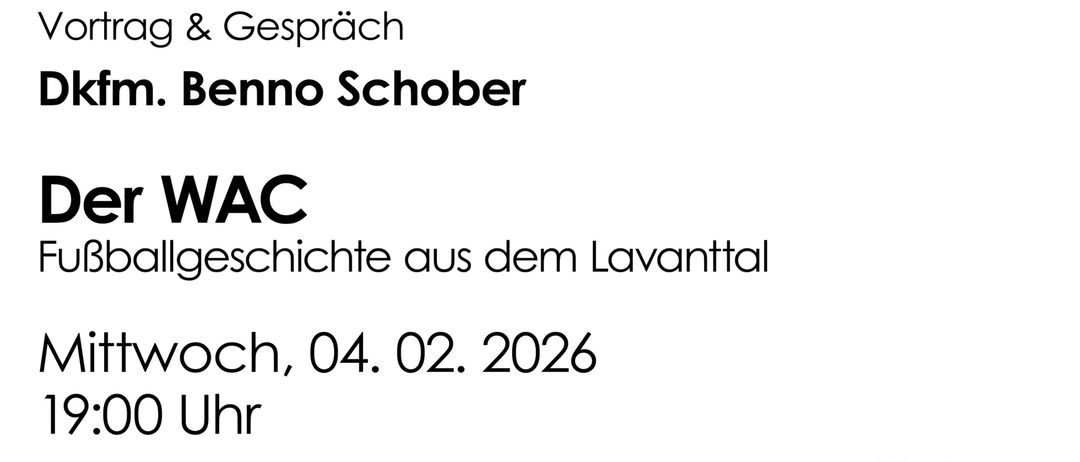 Ein Bild, das eine Museumsanzeige über einen Vortrag zur Fußballgeschichte im Lavanthaus zeigt. Der Termin ist der 4. Februar 2026, und der Redner ist Dkfm. Benno Schober.