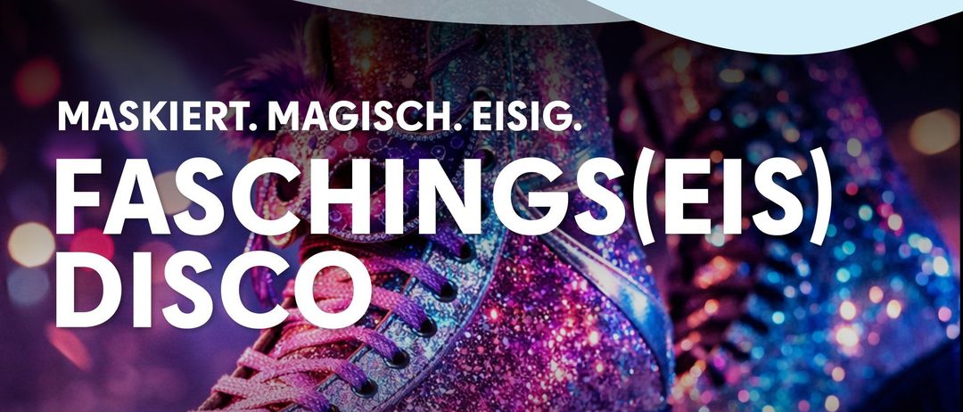 Event poster for Faschings(Eis) Disco. Date: Thursday, February 12, 2026. Time: 17:00-21:00. Features light and sound by DJ Blackout and a snack party by KnusperStube. Masking is expressly desired.