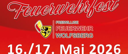 Poster for the Feuerwehr Fest in Wolfsburg. Dates: May 16th and 17th, 2026. Event venue: Rusthaus Wolfsburg. Saturday, May 16th, starting at 8 PM with Disco-Kellerbar featuring DJ Gunther. Sunday, May 17th, starting at 10 AM with Die Oststeirer. Entry fee: Adults €5, Children €8.