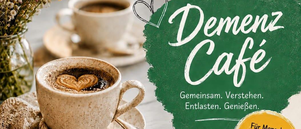 Plakat für Demenz Cafe. Kaffeetassen und Herz-Design im Kaffee. Datum und Uhrzeit angegeben. Ort: Johann-Offner-Strasse 12, 9400 Wolfsberg. Organisatoren: Sigrid Baumgartner und Julia Hipfl. Kontakt für weitere Informationen.