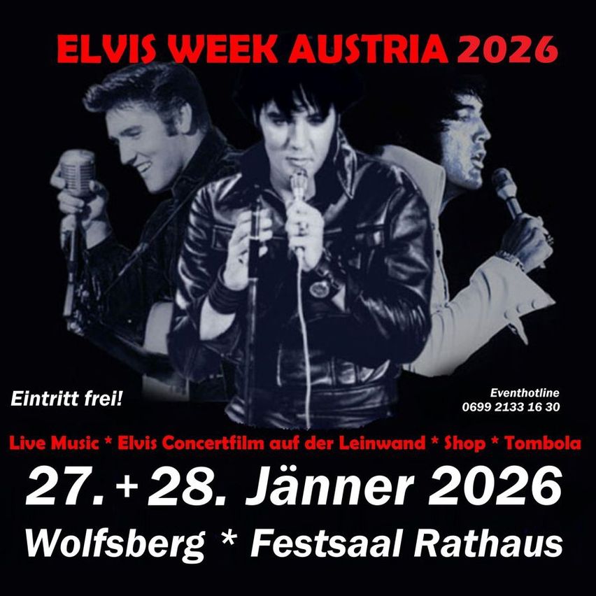 Elvis Week Austria 2026 Veranstaltungsposter mit drei Bildern von Elvis Presley. Eintritt frei. Live-Musik, Elvis-Konzertfilm, Shop und Tombola. Termine: 27. und 28. Jänner 2026. Ort: Wolfsberg, Festsaal Rathaus.