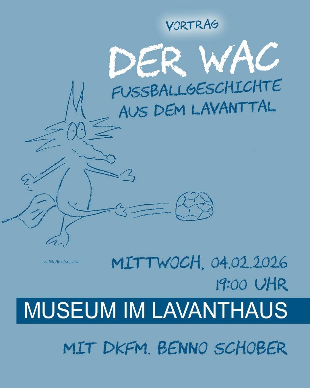 A blue poster with a cartoon character kicking a soccer ball and the text 'Der Vac' and 'Football History from Lavanttal'. The date and time are 02/04/2016 at 19:00. The location is Museum im Lavanthaus.