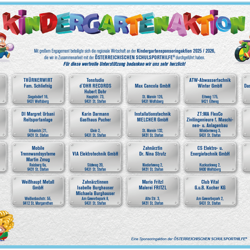 Ein Plakat zeigt verschiedene Unternehmen und deren Adressen und bewirbt eine Kindergarten-Sponsorenaktion für 2025/2026. Zu den Sponsoren gehören Unternehmen wie THUNERWERK Fam. Schiefnig, Tonstudio d'OHR RECORDS, Max Cancola GmbH und andere. Die Aktion ist eine Zusammenarbeit mit der OESTERREICHISCHE SCHULSPORTHILFE.