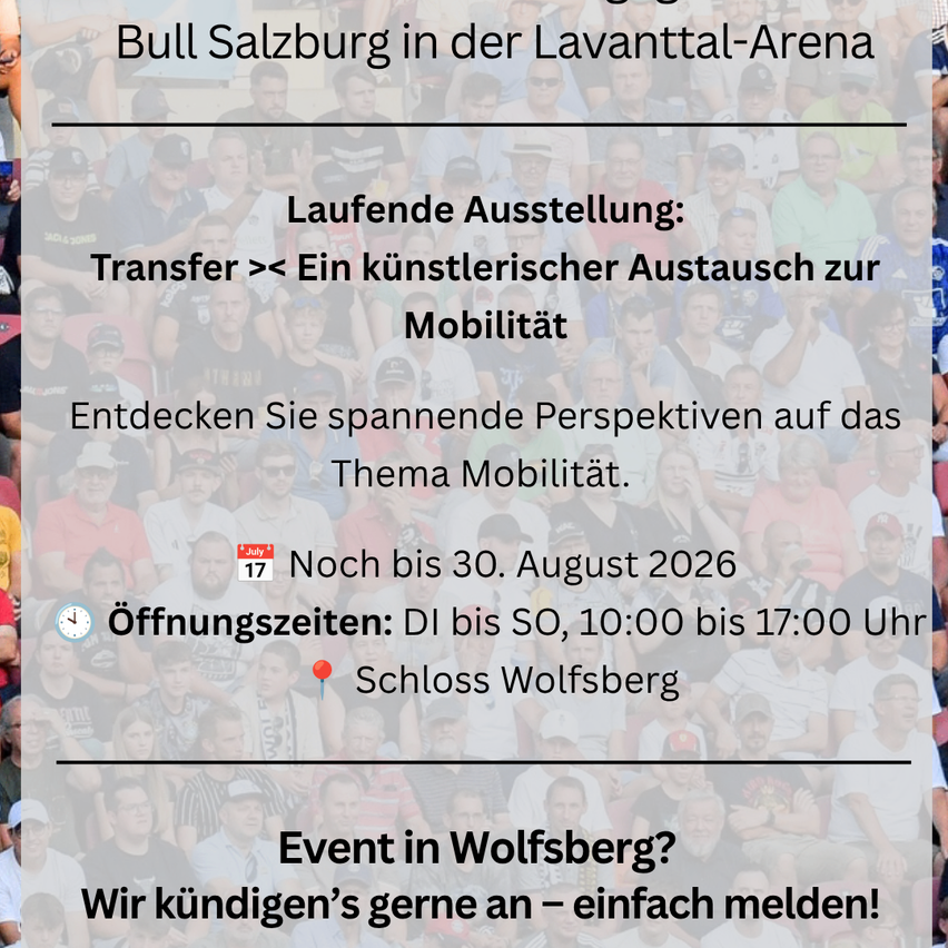 An event poster for 'Bull Salzburg in der Lavanthal-Arena' featuring a crowd of people, with text about an artistic exchange on mobility. The event runs until August 30, 2026.