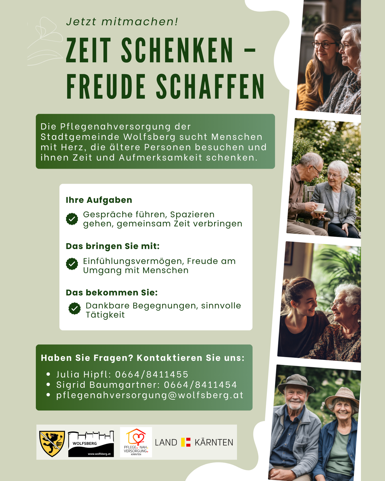 Die Pflegenachversorgung der Stadtgemeinde Wolfsberg sucht Menschen mit Herz, die ältere Personen besuchen und ihnen Zeit und Aufmerksamkeit schenken. Aufgaben umfassen Gespräche, Spaziergänge, gemeinsame Zeit. Vorteile sind Einfühlungsvermögen, Freude am Umgang mit Menschen. Erhalten Sie lohnende Begegnungen, sinnvolle Tätigkeiten. Kontaktieren Sie Julia oder Sigrid für Fragen.