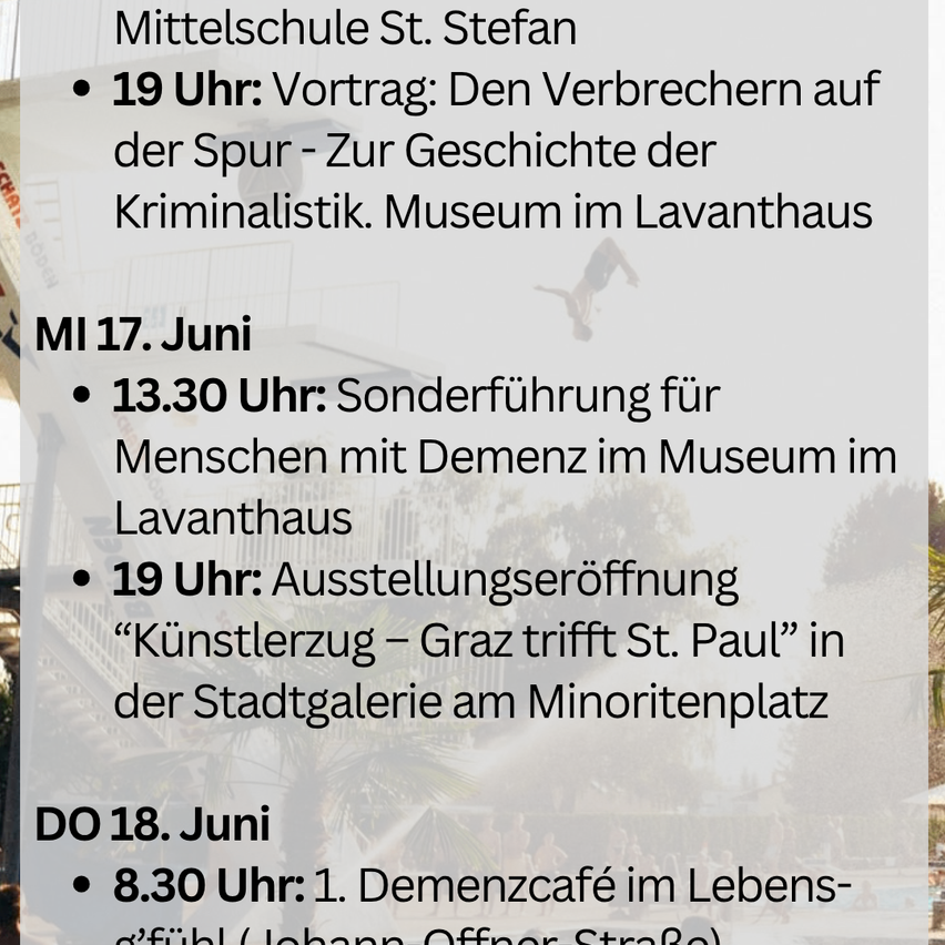 Plakat für Veranstaltungen in der Mittelschule St. Stefan. Mittwoch, 17. Juni, beinhaltet einen Vortrag um 19 Uhr über Verbrechen und Kriminalgeschichte. Donnerstag, 18. Juni, bietet eine Sonderführung um 13:30 Uhr für Menschen mit Demenz. Freitag, 19. Juni, hat eine Ausstellungseröffnung um 19 Uhr.