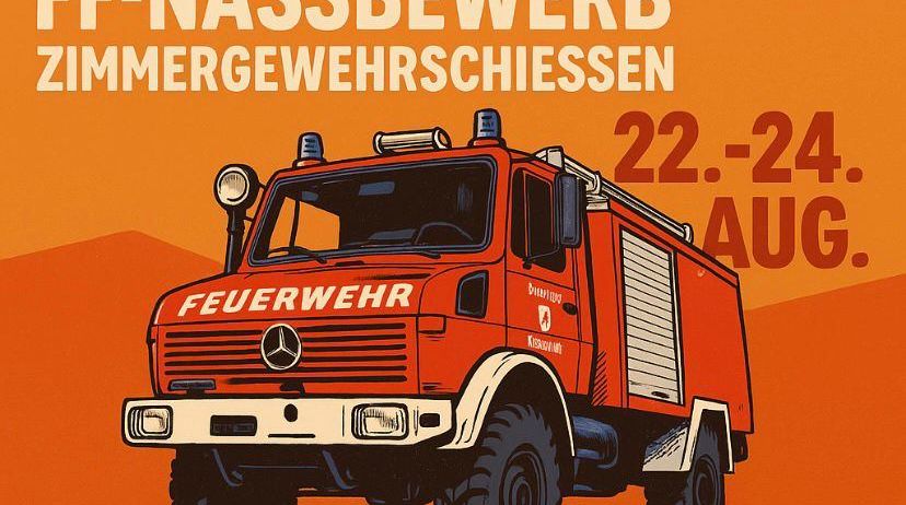 Ein Plakat bewirbt das Unimog Treffen, eine Veranstaltung für FF-Nassbewerb Zimmergewehrschiessen. Das Plakat zeigt einen orangefarbenen Feuerwehrwagen mit der Aufschrift 'Feuerwehr'. Die Veranstaltung ist für den 22. bis 24. August geplant.
