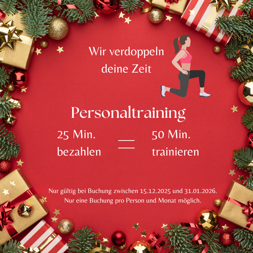 Ein Werbeplakat für Personaltraining-Sitzungen. Es zeigt eine Frau, die Kniebeugen auf einem roten Hintergrund mit Weihnachtsdekorationen macht. Der Text bietet eine Verdoppelung der Zeit für eine 25-minütige und eine 50-minütige Sitzung. Nur gültig für Buchungen zwischen dem 15.12.2025 und dem 31.01.2026.