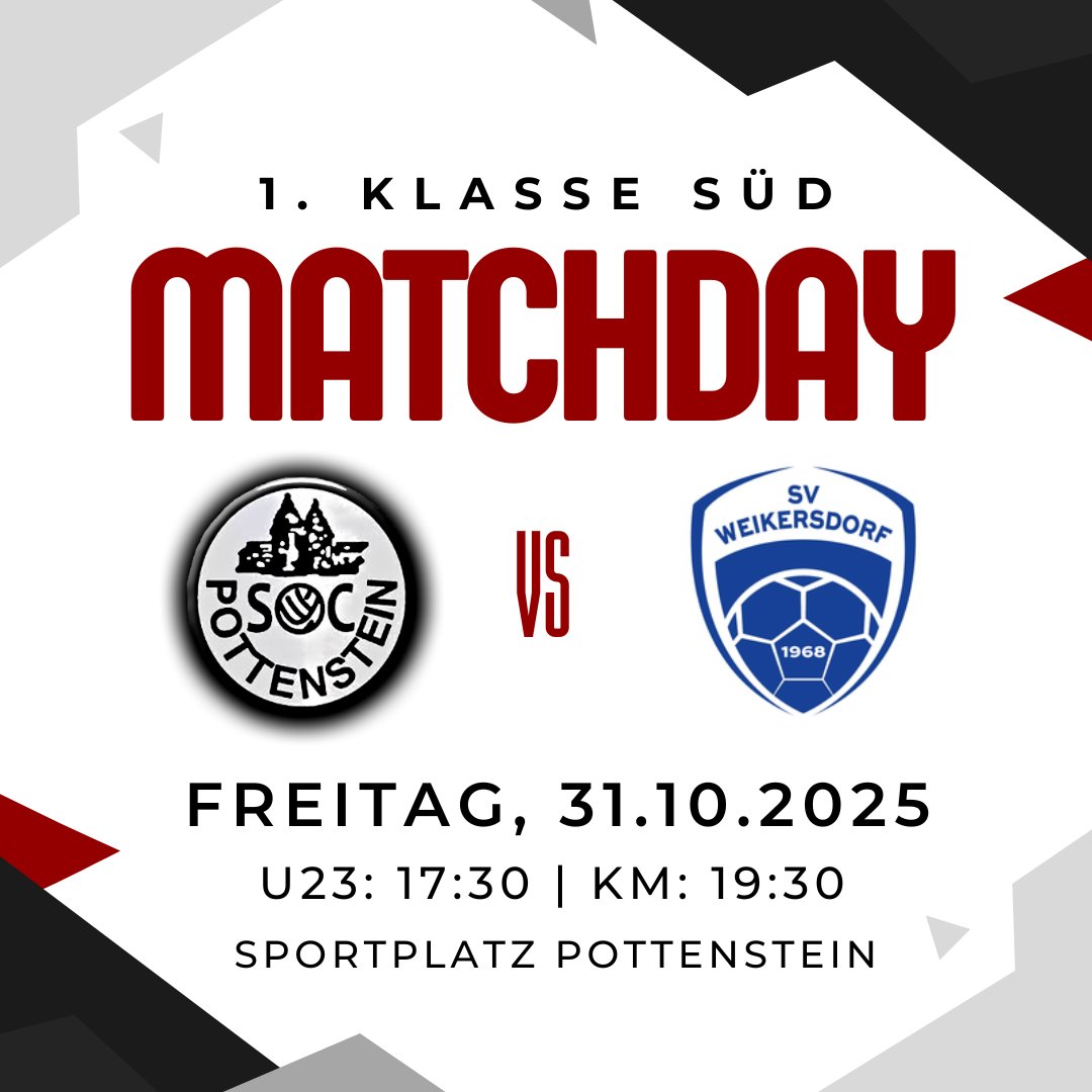 Plakat für ein Fußballspiel zwischen Pottenstein und SV Weikersdorf. Geplant für den 31. Oktober 2025 auf dem Pottensteiner Sportplatz. Zeiten: U23 um 17:30 Uhr, KM um 19:30 Uhr.