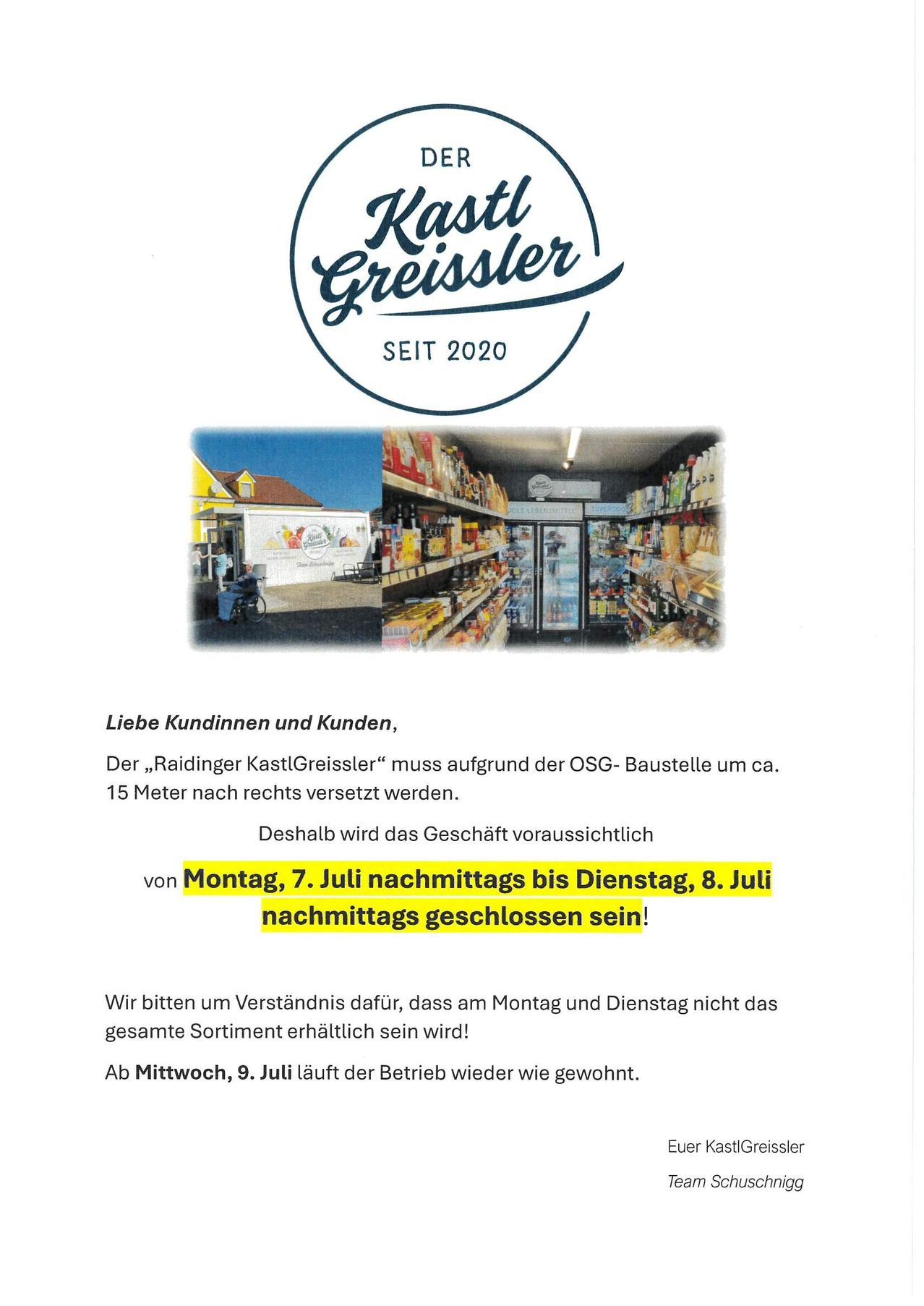 Plakat des Raidinger Kastl Greissler Ladens mit Logo und Bild des Geschäfts. Der Text informiert Kunden, dass der Laden aufgrund von Bauarbeiten 15 Meter nach rechts verlegt wird. Der Laden bleibt vom Montag, 7. Juli, bis Dienstag, 8. Juli, geschlossen. Der normale Betrieb wird am Mittwoch, 9. Juli, wieder aufgenommen.
