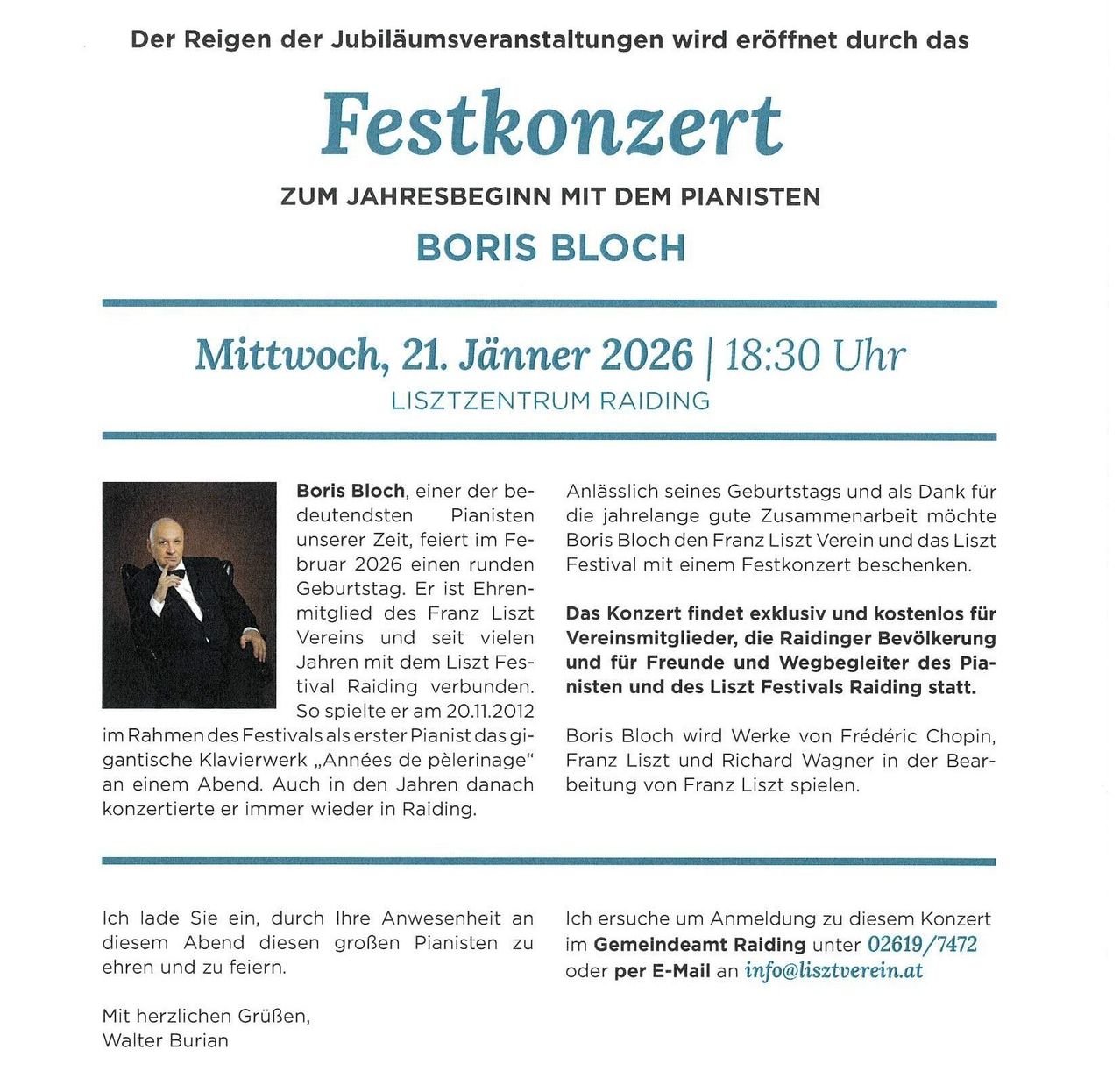 Zum Geburtstag von Boris Bloch, einem renommierten Pianisten, ehrt Franz Liszt. Das jährliche Festival beginnt am 21. Januar 2026 um 18:30 Uhr im Liszt-Zentrum Raiding mit einem kostenlosen Konzert. Mitglieder und Freunde können sich unter 02619/7472 oder per E-Mail an info@lisztverei.at anmelden.