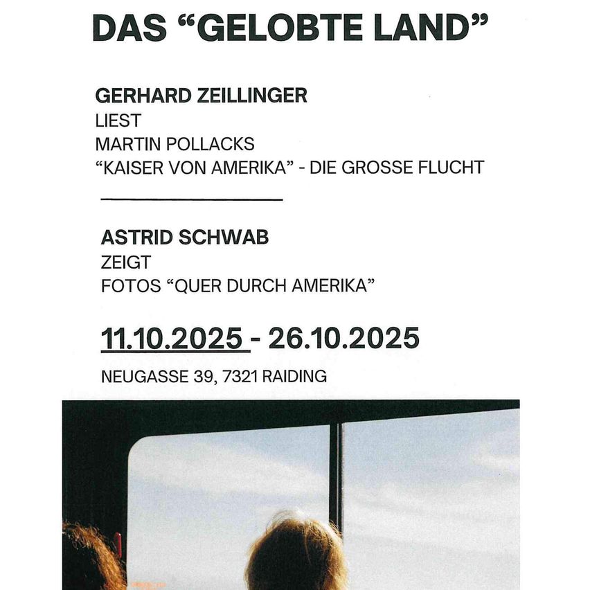 Plakat für eine Buchlesung. Zeigt Text auf Deutsch über das "Gelobte Land" von Gerhard Zeilinger und Martin Pollacks. Die Veranstaltung findet vom 11.10.2025 bis 26.10.2025 statt. Fotos von Astrid Schwab werden gezeigt.