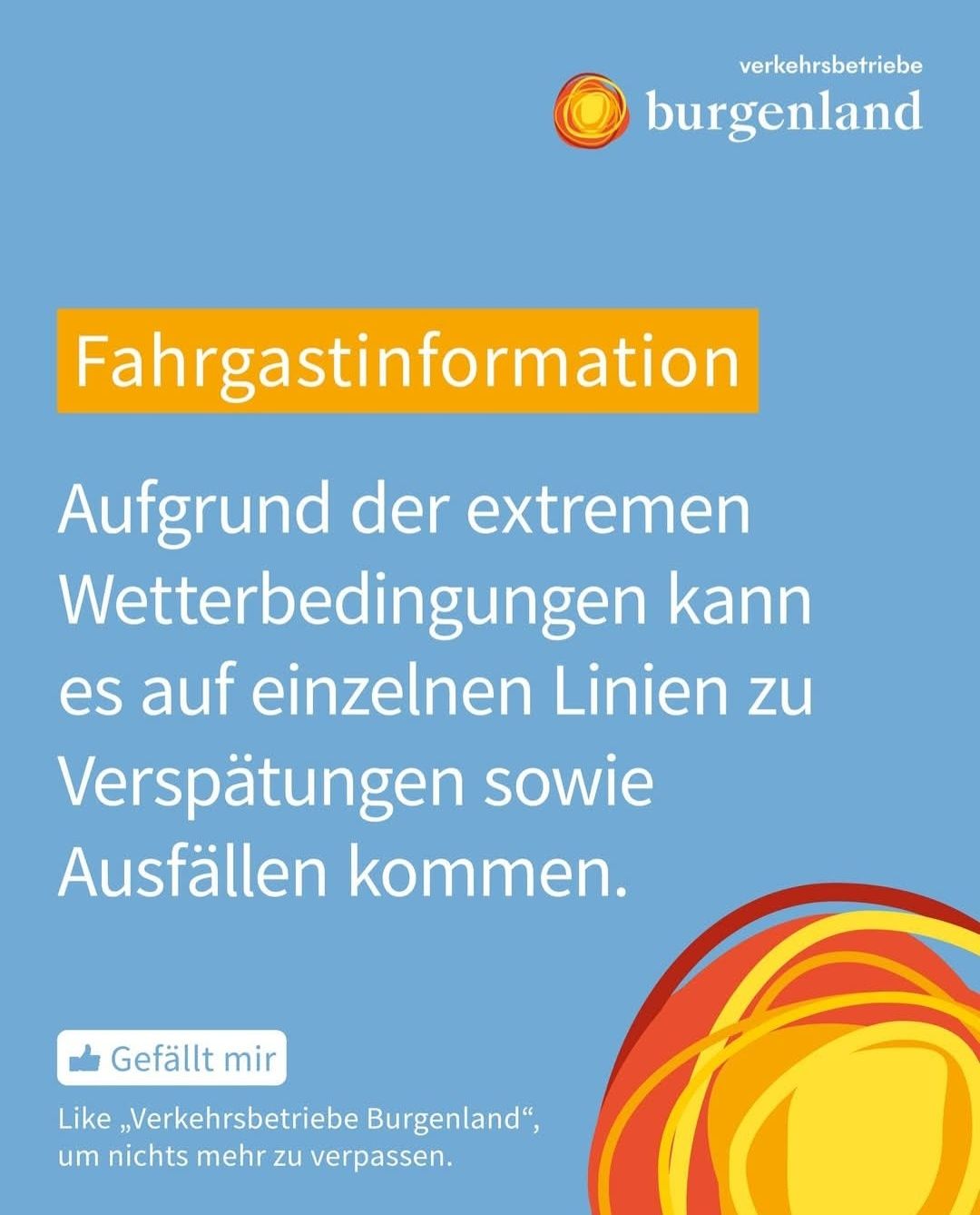 Ein Poster mit blauem Hintergrund und gelbem Rand trägt die Aufschrift 'Fahrgastinformation'. Darunter heißt es, dass es aufgrund extremer Wetterbedingungen zu Verspätungen und Ausfällen auf einzelnen Linien kommen kann. Unten befindet sich eine Schaltfläche zum Liken des Beitrags.