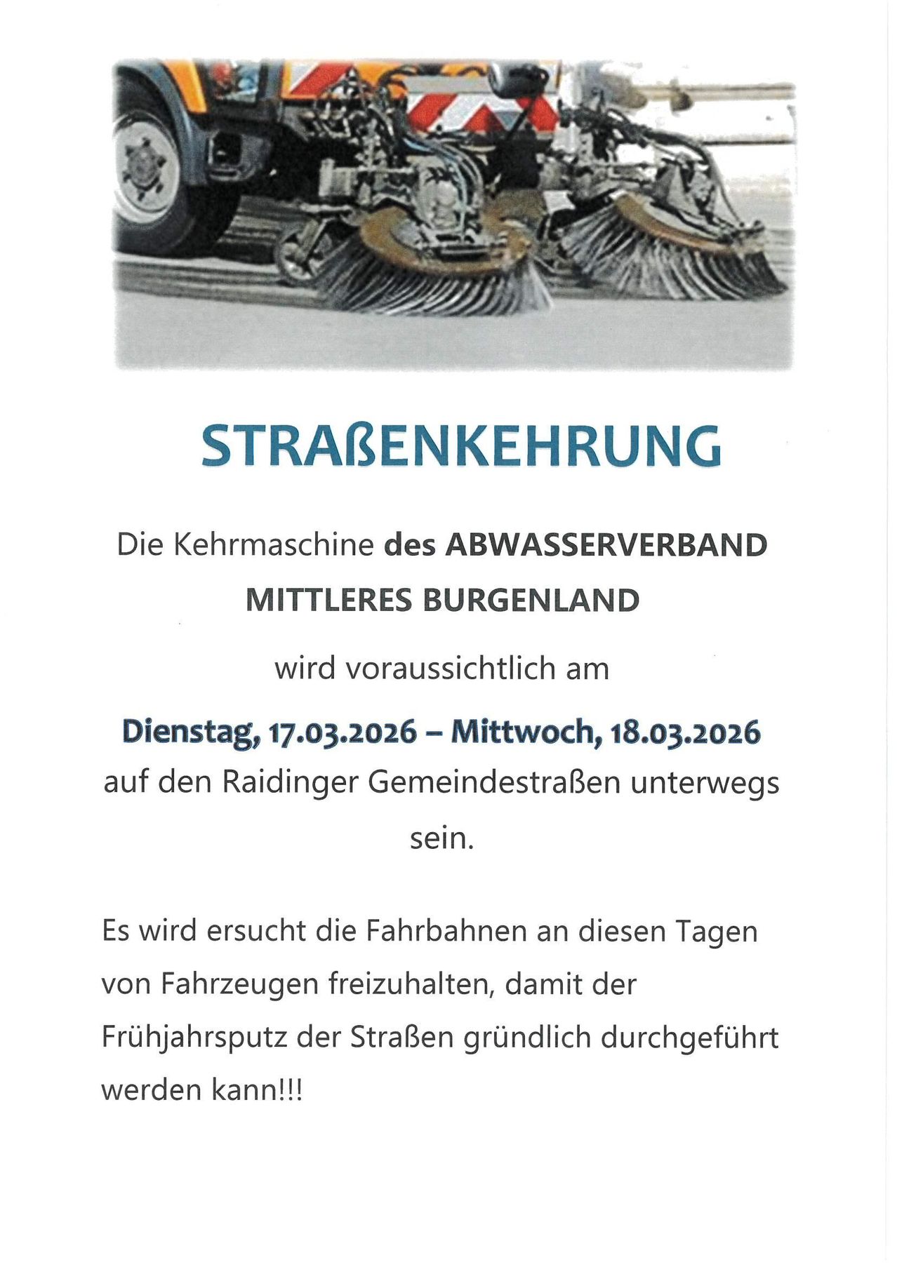 Das Bild zeigt eine Bekanntmachung über Straßenreinigung durch den Abwasserverband in Mittleres Burgenland. Die Reinigung findet voraussichtlich vom 17.03.2026 bis 18.03.2026 auf den Raidinger Gemeindestraßen statt. Fahrzeuge werden gebeten, die Straßen an diesen Tagen zu meiden, damit die Frühjahrsreinigung gründlich durchgeführt werden kann.