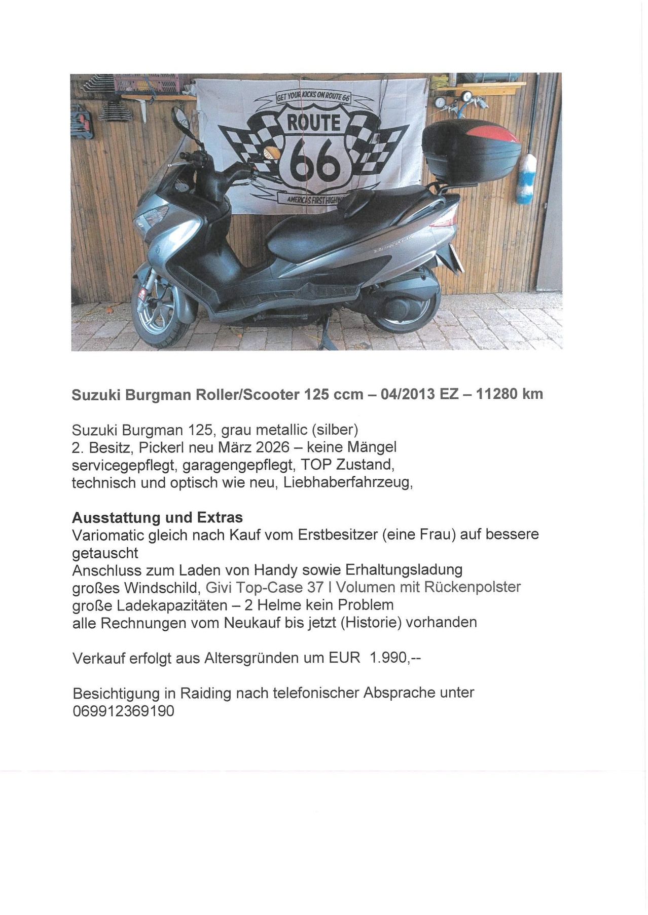 Das Bild zeigt einen Suzuki Burgman Roller/Scooter von 2013 mit 11280 km. Er befindet sich in einem ausgezeichneten Zustand ohne Mängel, kürzlich gewartet und in der Garage. Der Roller verfügt über Zubehör wie einen Variomatik-Antrieb, große Windschutzscheibe und Gepäckträger. Erhältlich für 1.990 EUR.