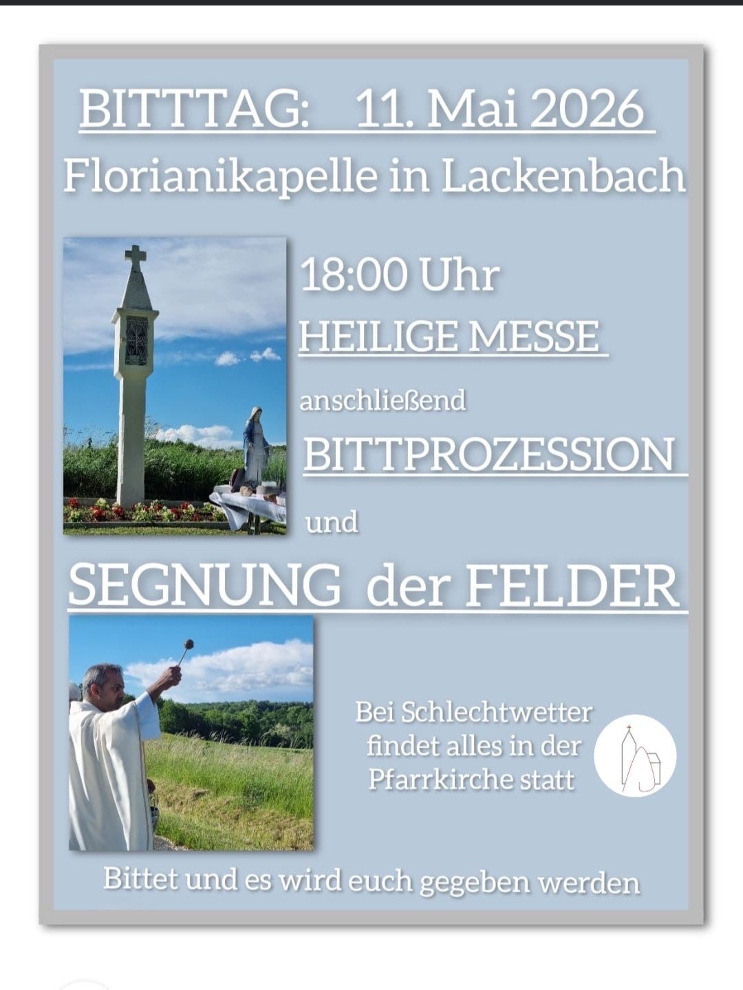 Ein Plakat kündigt eine Heilige Messe in der Florianikapelle in Lackenbach um 18:00 Uhr an, gefolgt von einem Bittprozession und der Segnung der Felder. Bei schlechtem Wetter findet alles in der Pfarrkirche statt.