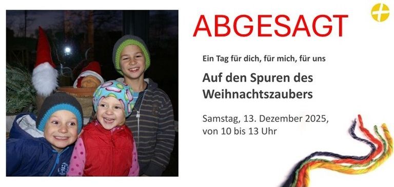 Ein Bild zeigt drei lächelnde Kinder in Winterkleidung, mit einem festlichen Textüberlagerung. Die Veranstaltung trägt den Titel 'ABGESAGT' und ist für Samstag, 13. Dezember 2025, von 10 bis 13 Uhr geplant. Im Hintergrund sind auch Weihnachtselfen und ein Weihnachtsbaum zu sehen.
