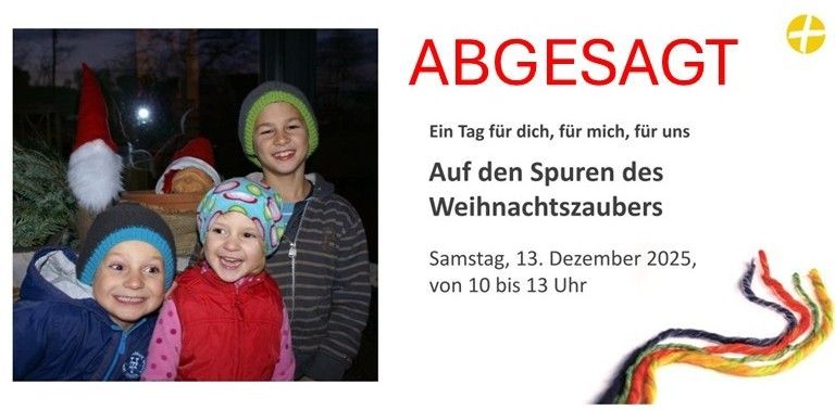 Ein Bild zeigt drei lächelnde Kinder in Winterkleidung, mit einem festlichen Textüberlagerung. Die Veranstaltung trägt den Titel 'ABGESAGT' und ist für Samstag, 13. Dezember 2025, von 10 bis 13 Uhr geplant. Im Hintergrund sind auch Weihnachtselfen und ein Weihnachtsbaum zu sehen.