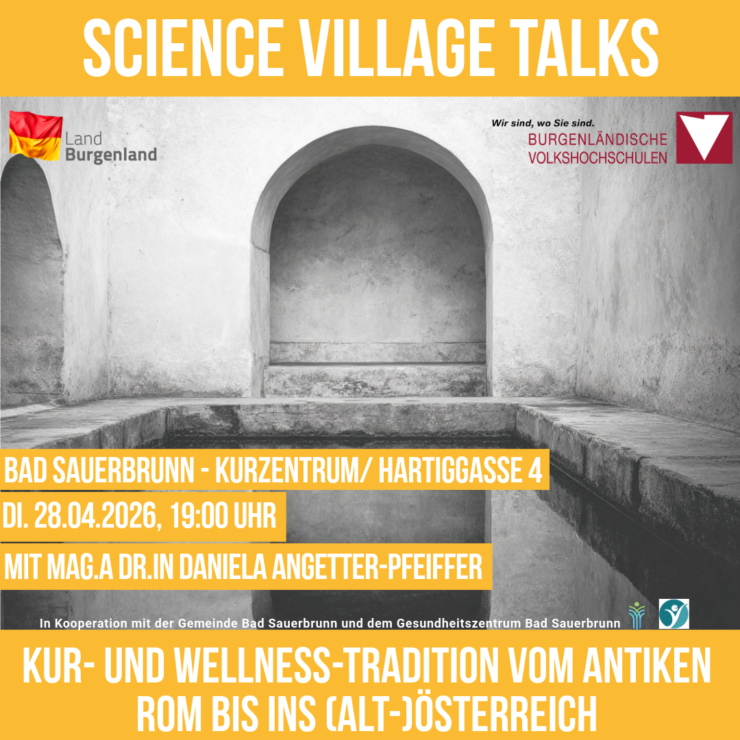 Ein Bild mit dem Titel Science Village Talks. Ort: Bad Sauerbrunn, Kurzzentrum, Hartigasse 4. Datum: 28.04.2026, Zeit: 19:00. Referent: Mag.a Dr.in Daniela Angetter-Pfeiffer. Thema: Kur- und Wellness-Tradition vom Antiken Rom bis ins heutige Österreich.
