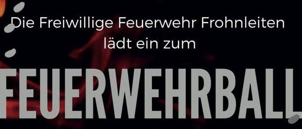 Ein Plakat bewirbt die Veranstaltung Feuerwehrball im Volkshaus Frohnleiten am 07.02.2026 um 21:00 Uhr. Der Einlass beginnt um 20:00 Uhr. Es gibt Iris' Coffeeshop, MDH Disco, Sound und Lichtverbindung. VVK 5, 1AK 10. Reservierungen unter feuerwehr-frohleiten.at.