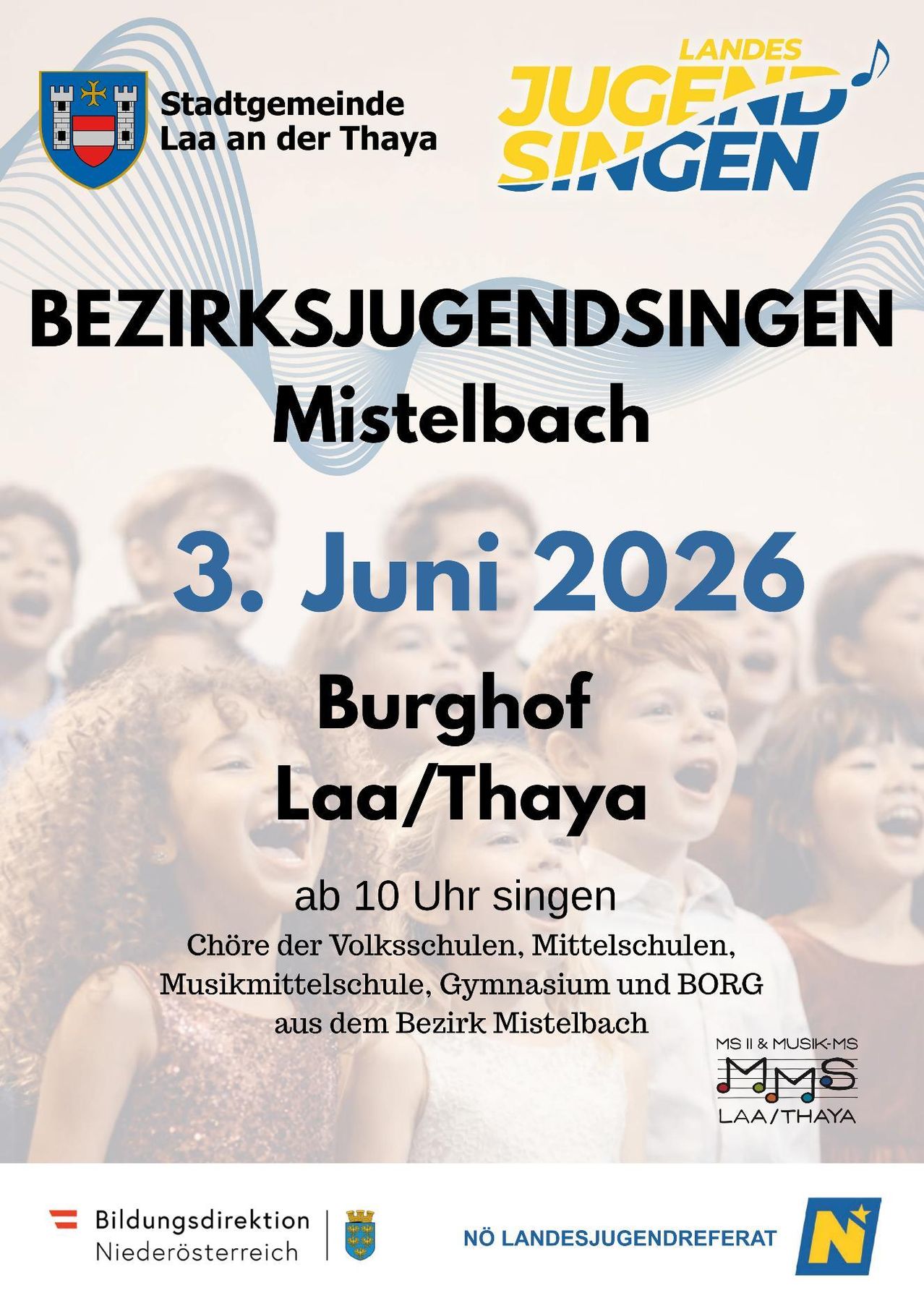Plakat für Bezirksjugendsingen in Mistelbach. Datum: 3. Juni 2026. Ort: Burghof Laa/Thaya. Beginn um 10 Uhr. Mit Chören von Volks-, Mittel- und Gymnasien sowie der Musikmittelschule aus Mistelbach.