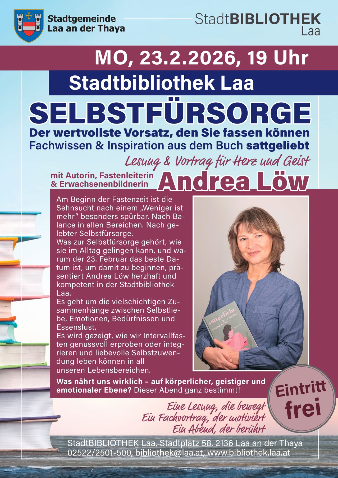 Plakat für eine Selbstfürsorge-Veranstaltung in der Stadtbibliothek Laa mit Andrea Low. Die Veranstaltung umfasst Lesen und einen Vortrag über Selbstfürsorge. Andrea Low, Autorin, Fastenleiterin und Erwachsenenbildnerin, führt die Teilnehmer durch Selbstfürsorge-Praktiken. Die Veranstaltung ist kostenlos und konzentriert sich auf die Zusammenhänge zwischen Selbstliebe, Emotionen, Bedürfnissen und Hunger.