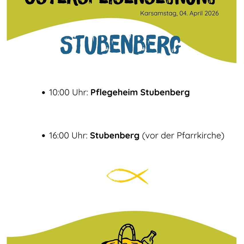 Plakat für Osterfeier in Stubenberg. Veranstaltungen um 10:00 im Pflegeheim Stubenberg und 16:00 in Stubenberg (vor der Kirche).