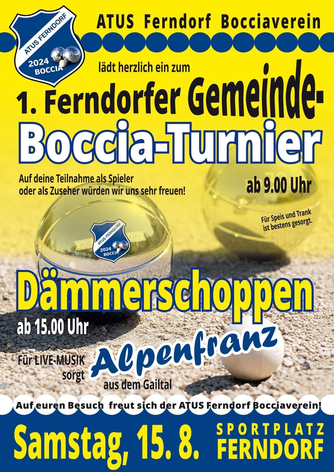 Plakat für das 1. Ferndorfer Boccia-Turnier, mit einem goldenen Boccia-Ball und einem weißen Ball auf einem sandigen Untergrund. Die Veranstaltung beginnt um 9:00 Uhr und endet um 15:00 Uhr, mit Live-Musik von Alpenfranz.
