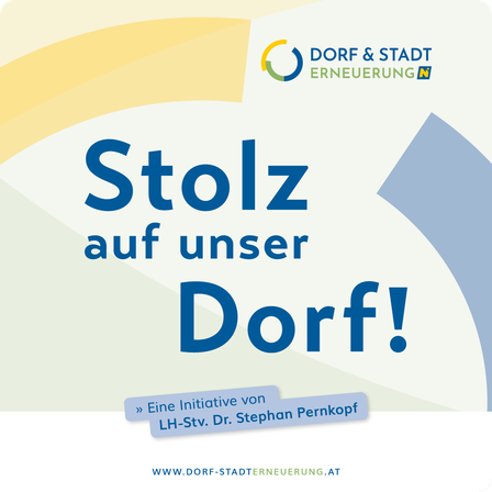 Werbeposter für die Initiative Stolz auf unser Dorf!, mit dem Logo von Dorf & Stadt Erneuerung. Es präsentiert die Initiative von LH-Stv. Dr. Stephan Pernkopf. Besuchen Sie www.dorf-stadterneuerung.at für weitere Informationen.