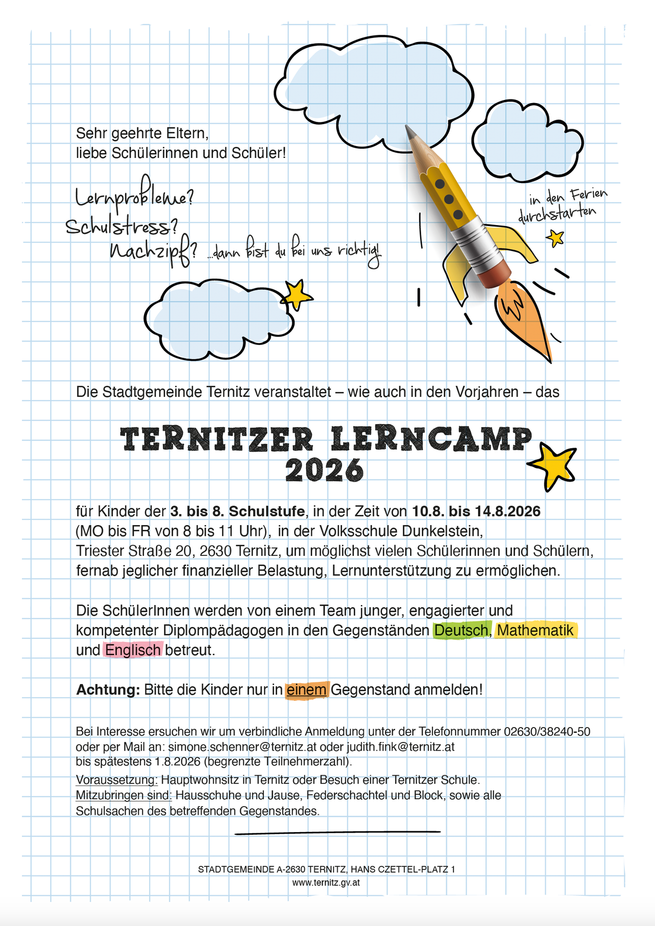 Die Stadtgemeinde Ternitz veranstaltet das TERNITZER LERNCAMP 2026 für Kinder der 3. bis 8. Schulstufe vom 10. bis 14.8.2026. Die Schülerinnen und Schüler werden von jungen, engagierten und kompetenten Diplompädagogen in Deutsch, Mathematik und Englisch betreut.
