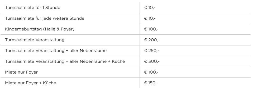 Die Tabelle listet Mietgebühren für verschiedene Szenarien auf. Die erste Stunde kostet 10 €. Jede weitere Stunde kostet 10 €. Halle und Foyer kosten 100 €. Eine Veranstaltung kostet 200 €. Veranstaltung mit zusätzlichen Räumen kostet 250 €. Veranstaltung mit Räumen und Küche kostet 300 €. Foyer kostet 100 €. Foyer mit Küche kostet 150 €.