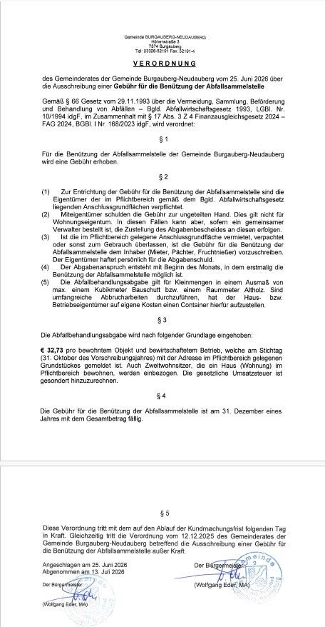 Eine Verordnung der Gemeinde Burgauberg-Neudauberg vom 25. Juni 2026 legt eine Gebühr für die Nutzung der Abfallsammelstelle fest. Das Dokument gibt die Gebührenstruktur, Bedingungen und den Fälligkeitstermin der Gebühr an. Es erwähnt auch die Berechnung der Gebühr basierend auf der Adresse des Grundstücks und der geltenden Abfallhandhabungsgebühr.