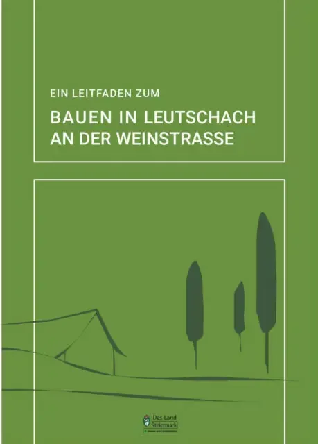 Ein Leitfaden zum Bauen in Leutschach an der Weinstrasse. Illustration eines Hauses, drei Bäumen und einer Landschaft.
