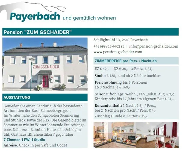Die Pension 'Zum Gschaider' bietet Unterkünfte in Payerbach, Österreich, in der Nähe der Schneebergregion. Es gibt verschiedene Zimmertypen mit Preisen von 42 € bis 138 € pro Nacht. Zu den Einrichtungen gehören ein Frühstücksservice, ein Garten und eine Terrasse. Der Check-in erfolgt per Safe und Code.