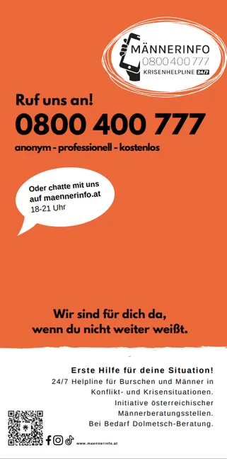 Ein orangefarbenes Plakat bewirbt eine Krisenhilfe für Männer. Es zeigt ein Telefonsymbol, die Nummer 0800 400 777 und den Satz 'Ruf uns an!' Es erwähnt anonyme, professionelle und kostenlose Unterstützung. Die Hotline ist von 18 bis 21 Uhr erreichbar. QR-Code für den Zugang zur Website.