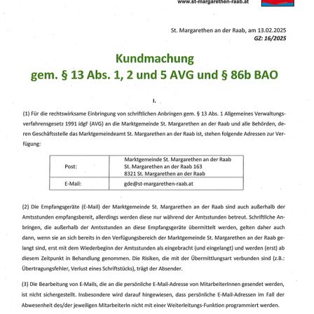 Amtliche Mitteilung der Marktgemeinde St. Margarethen am Raab über die Rechtswirksame Einbringung von schriftlichen Anbringungen gemäß § 13 Abs. 1, 2 und 5 AVG und § 86b BAO. Adresse für schriftliche Einreichungen und E-Mails, einschließlich Bearbeitungszeiten und Risiken der elektronischen Übermittlung.