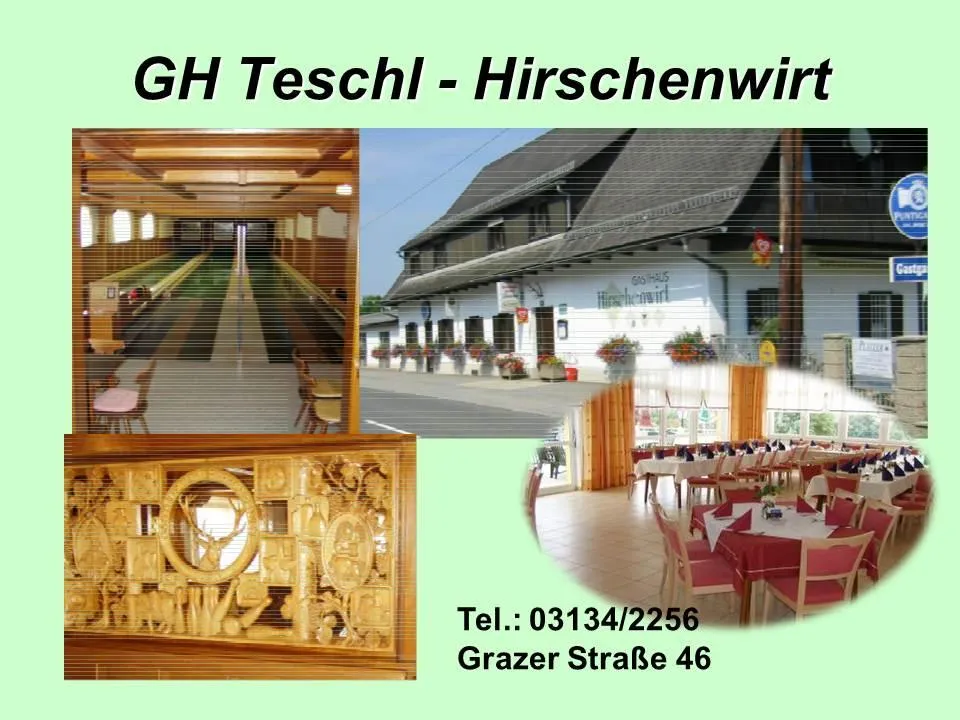 Das Bild zeigt eine Collage, die GH Teschl-Hirschenwirt bewirbt. Es enthält eine Bowlingbahn, ein Haus mit Pflanzen und ein Restaurant-Interieur. Der Text gibt die Telefonnummer und Adresse an.