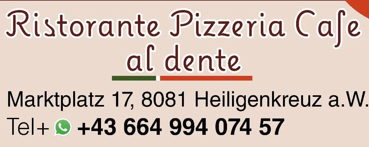 Plakat für Corante Pizzeria Al Dente. Es zeigt die Adresse Platz 17, 8081 Heiligenkreuz und die Telefonnummer +43 664 994 074 57.