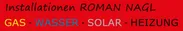 Ein roter Banner mit schwarzem Text lautet 'Installationen Roman Nagl'. Darunter stehen in Blau und Gelb die Worte 'GAS - WASSER - SOLAR - HEIZUNG'.