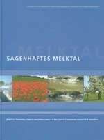Buchcover mit dem Titel 'Sagenhaftes Melktal'. Der Cover zeigt eine Collage aus drei Bildern: ein Mohnblumenfeld, eine Landschaft mit Bäumen und Büschen und ein Fluss mit einer Brücke.